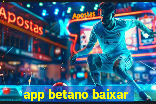 app betano baixar